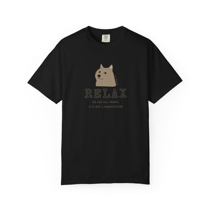 Relax - We are all CRAZY, it's not a competition T-shirt