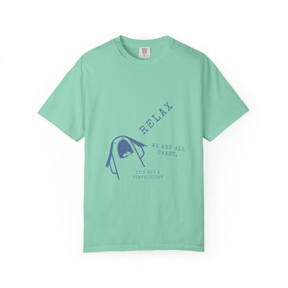 Relax - We are all CRAZY Tee