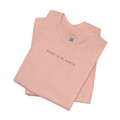 VEGAS is my cardio - Funny Las Vegas T-shirt