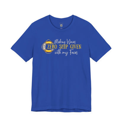 Zero SHIP Given - Making Waves with my Faves T-shirt
