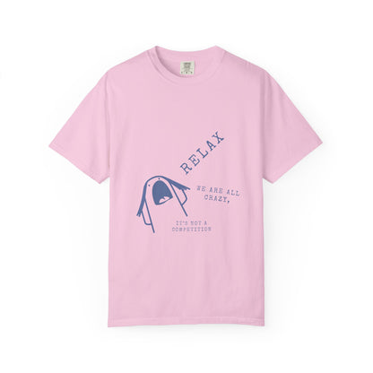 Relax - We are all CRAZY Tee