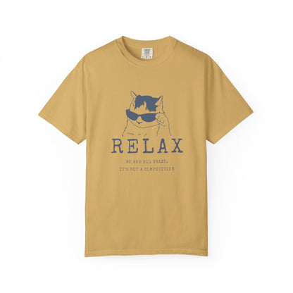 Relax - We are all CRAZY, it's not a competition T-shirt