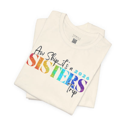 Aw Ship... it's Sisters Trip - Funny Stylish Girls Trip T-shirts