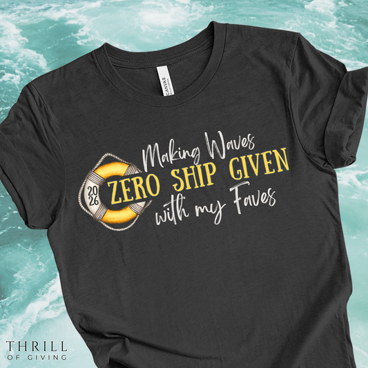 Zero SHIP Given - Making Waves with my Faves T-shirt