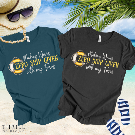 Zero SHIP Given - Making Waves with my Faves T-shirt