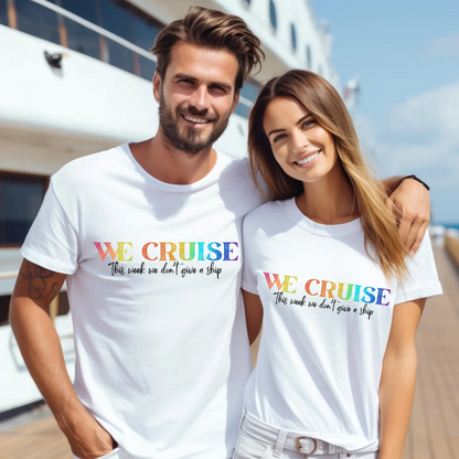 WE CRUISE T-shirt - Funny unisex cruise shirt