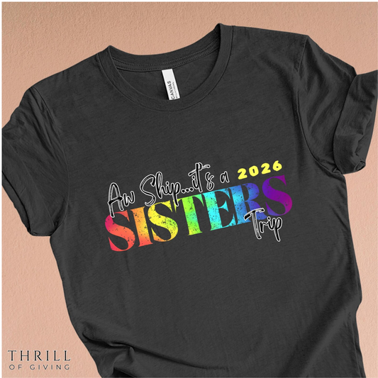 Aw Ship... it's Sisters Trip - Funny Stylish Girls Trip T-shirts
