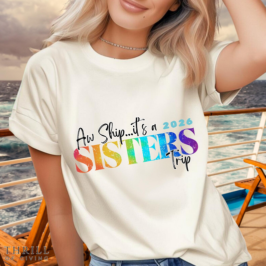 Aw Ship... it's Sisters Trip - Funny Stylish Girls Trip T-shirts