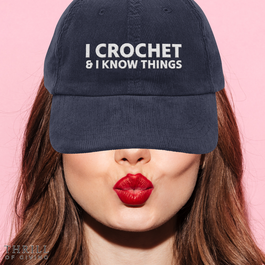I Crochet & I know things - Crocheter Vintage Corduroy Cap