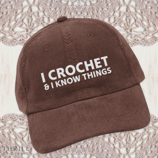 I Crochet & I know things - Crocheter Vintage Corduroy Cap