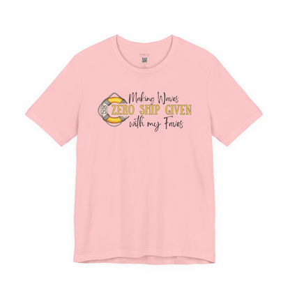 Zero SHIP Given - Making Waves with my Faves T-shirt