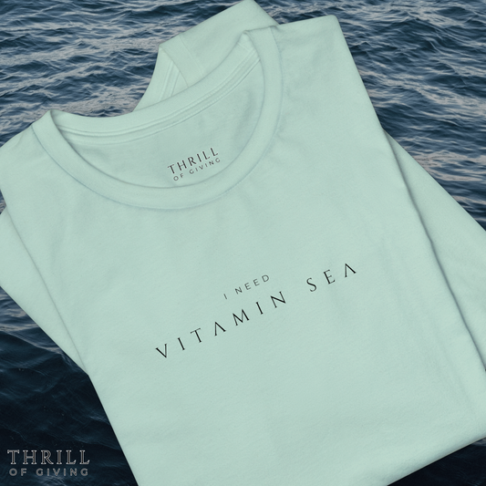 I need Vitamin Sea T-shirt