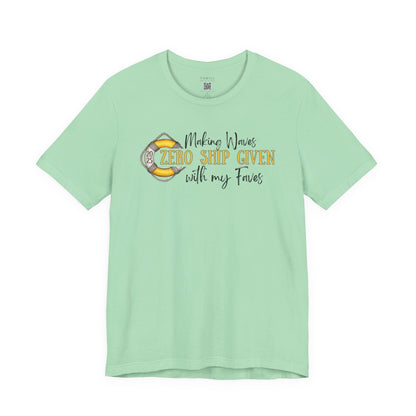 Zero SHIP Given - Making Waves with my Faves T-shirt