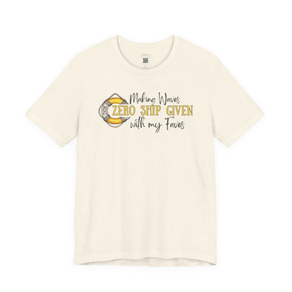 Zero SHIP Given - Making Waves with my Faves T-shirt