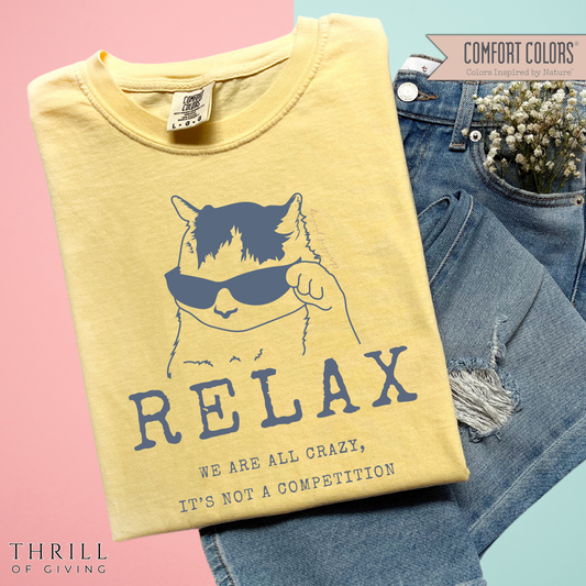 Relax - We are all CRAZY, it's not a competition T-shirt