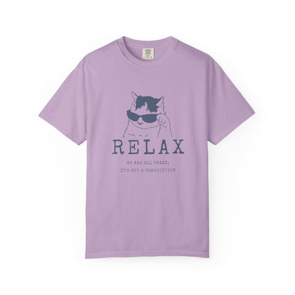 Relax - We are all CRAZY, it's not a competition T-shirt