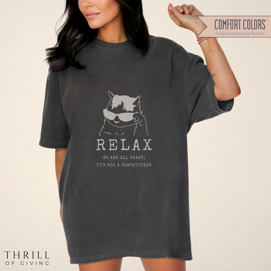 Relax - We are all CRAZY, it's not a competition T-shirt