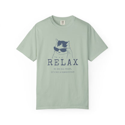 Relax - We are all CRAZY, it's not a competition T-shirt