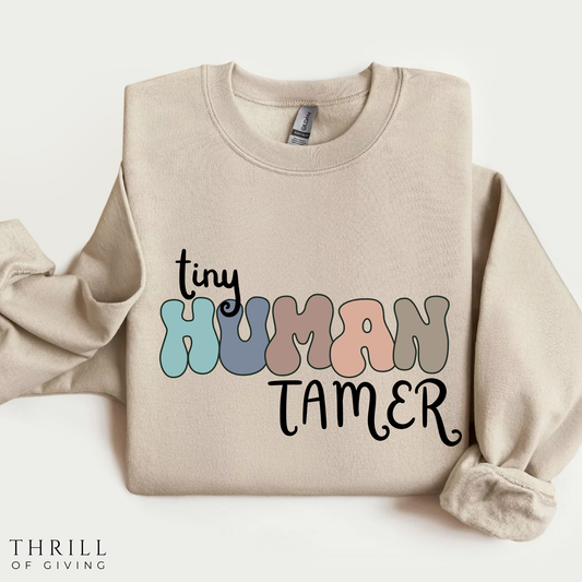 Funny Tiny HUMAN Tamer Sweatshirt